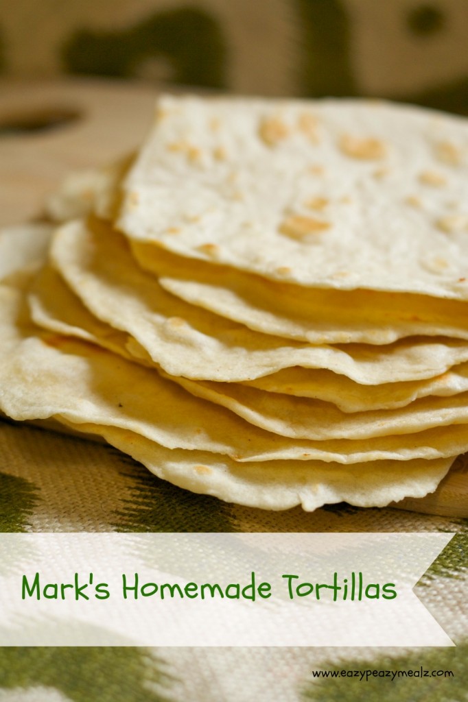 Mark's homemade tortillas