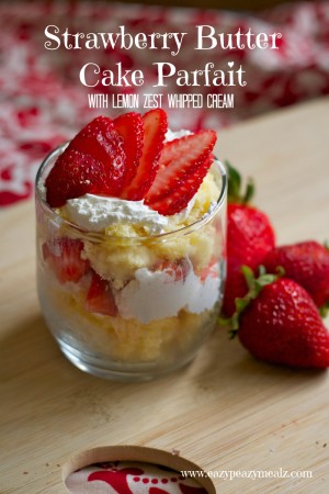 Strawberry Butter Cake Parfait with Lemon Zest Whipped Cream