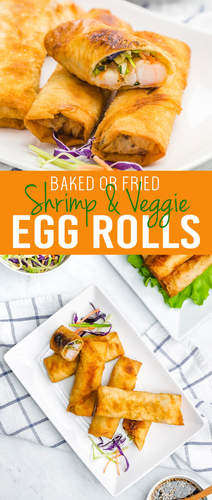 Easy to make baked or friend shrimp and veggie egg rolls