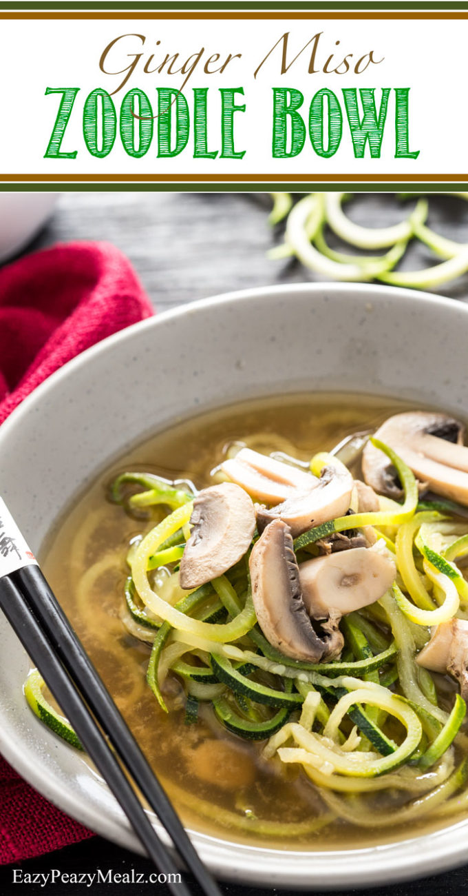 Ginger Miso Zoodle Bowl: A healthy, simple, soup that has amazing flavor!