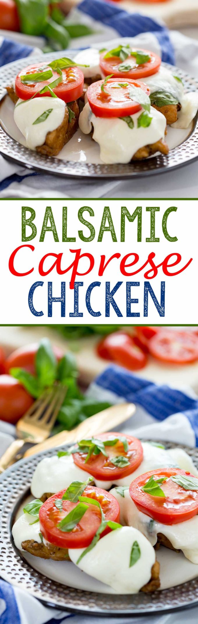 A layered balsamic chicken with a creamy layer of mozzarella, fresh basil, and tomatoes. 