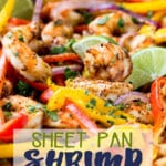 Sheet pan shrimp fajitas are done in 15 minutes start to finish and taste like restaurant quality.