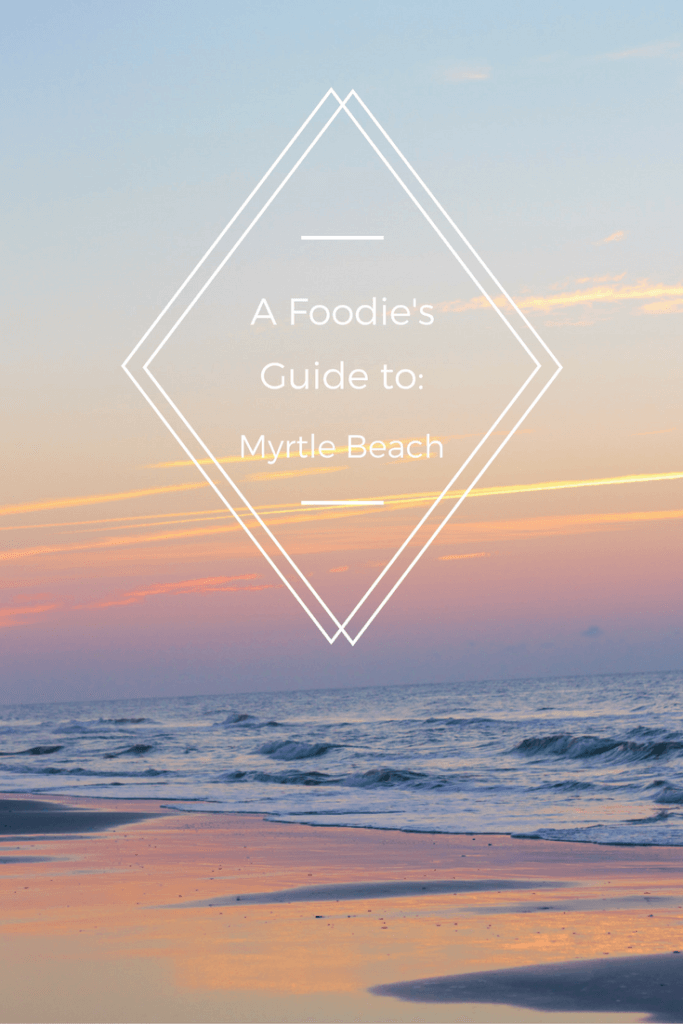 A foodie's Guide to Myrtle Beach, where to eat and what to do there.