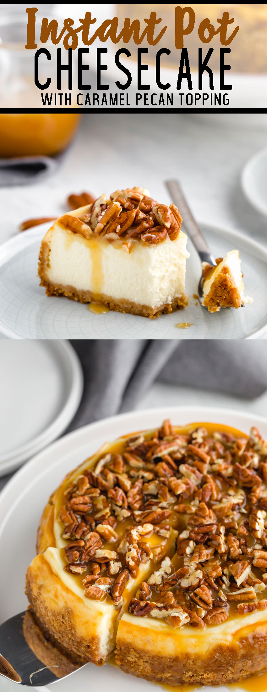 Instant Pot Cheesecake with a caramel pecan topping