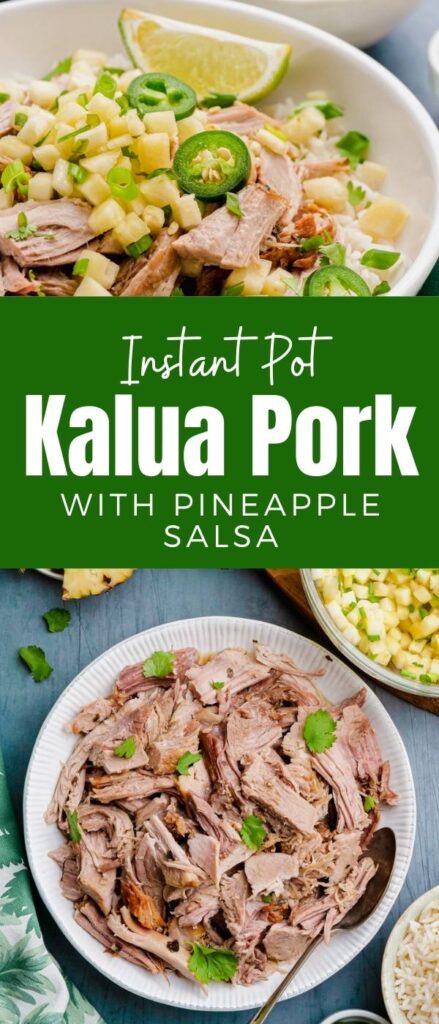 Instant pot kalua pork with a sweet pineapple salsa made with fresh pineapple. Taste of the island made easy in the instant pot. 