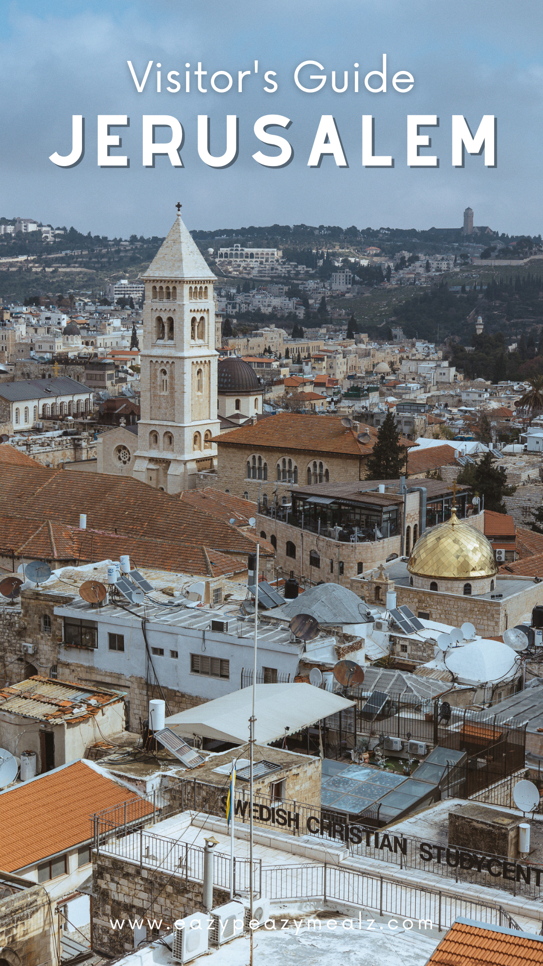 A visitor's guide to Jerusalem, the old city and the new